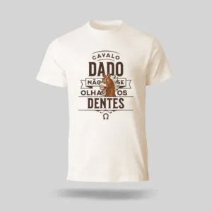 Camisa Cavalo Dado Não se Olha os Dentes