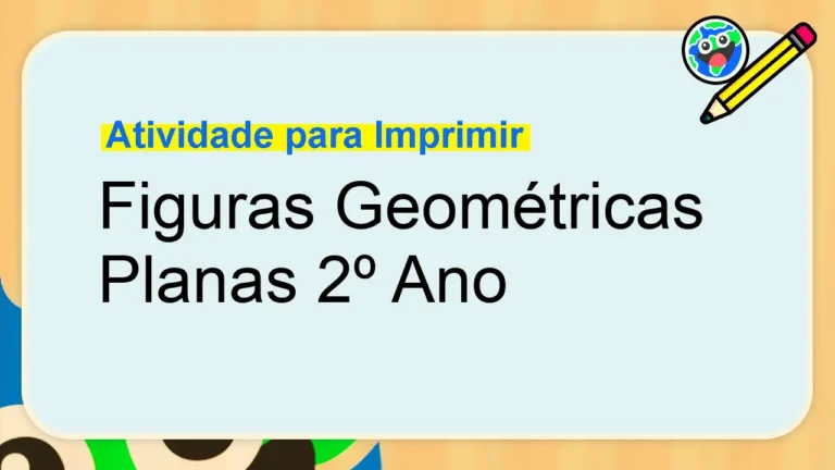 Mesa de escola com o texto acima: Atividade para imprimir: Figuras Geométricas Planas 2º Ano