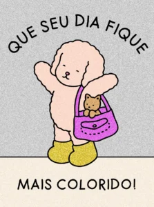 que seu dia seja colorido